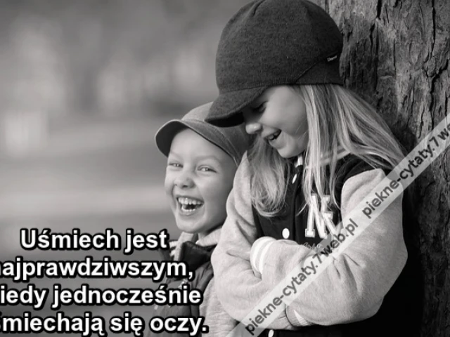 Uśmiech jest najprawdziwszym, kiedy jednocześnie uśmiechają się oczy.
