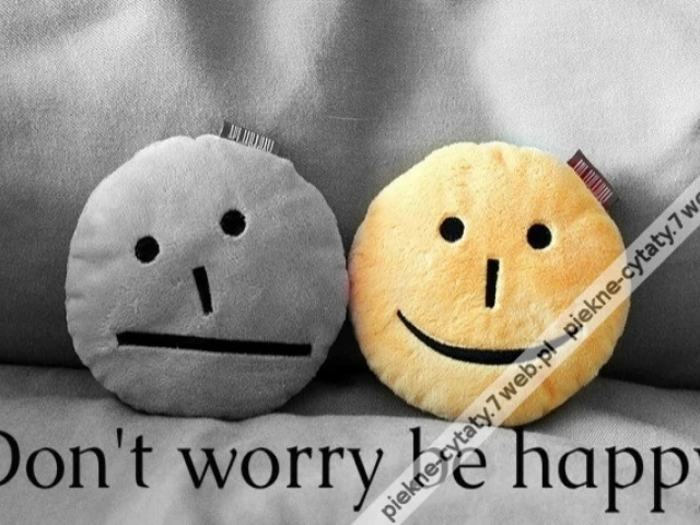 Don't Worry Be Happy