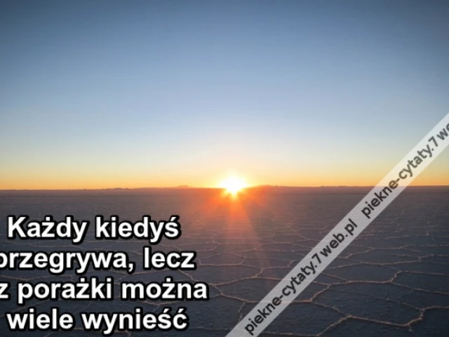 Każdy kiedyś przegrywa, lecz i z porażki można wiele wynieść