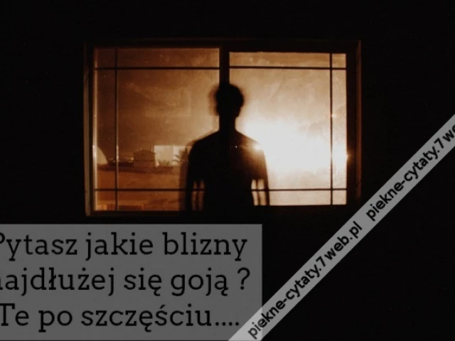 Pytasz jakie blizny najdłużej się goją ? Te po szczęściu....