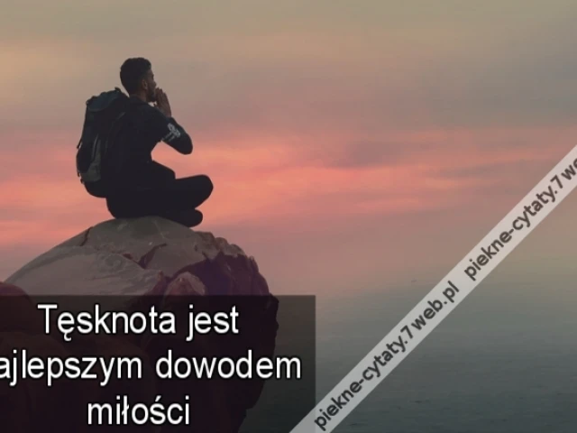 Tęsknota jest najlepszym dowodem miłości