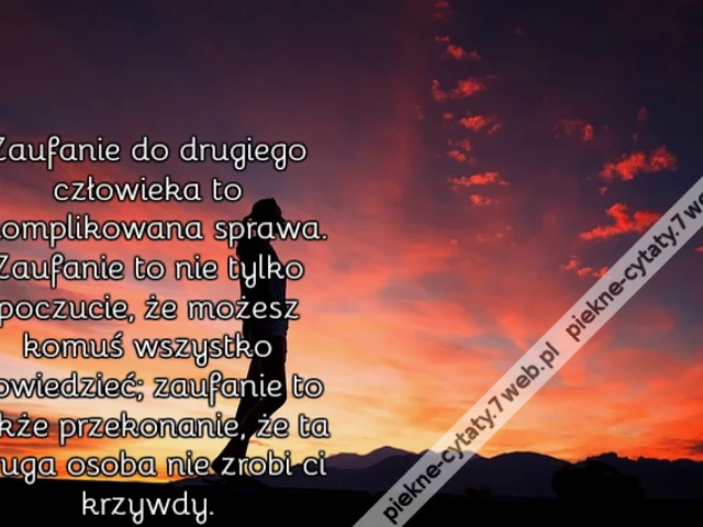 Zaufanie do drugiego człowieka to skomplikowana sprawa. Zaufanie to nie tylko poczucie, że możesz komuś wszystko powiedzieć; zaufanie to także przekonanie, że ta druga osoba nie zrobi ci krzywdy.