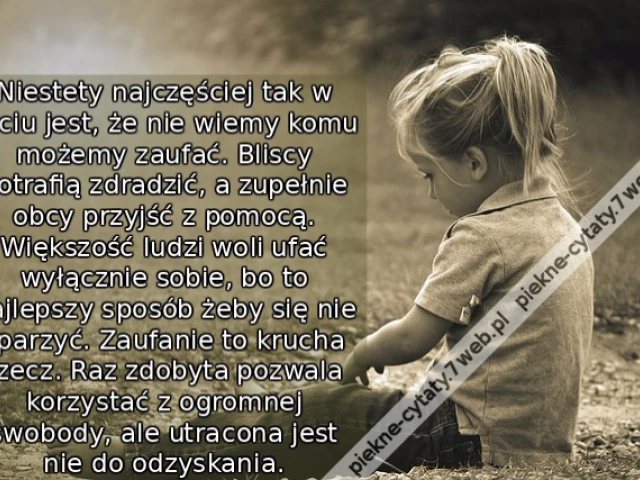 Niestety najczęściej tak w życiu jest, że nie wiemy komu możemy zaufać. Bliscy potrafią zdradzić, a zupełnie obcy przyjść z pomocą. Większość ludzi woli ufać wyłącznie sobie, bo to najlepszy sposób żeby się nie sparzyć. Zaufanie to krucha rzecz. Raz zdoby