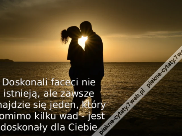 Doskonali faceci nie istnieją, ale zawsze znajdzie się jeden, który pomimo kilku wad - jest doskonały dla Ciebie