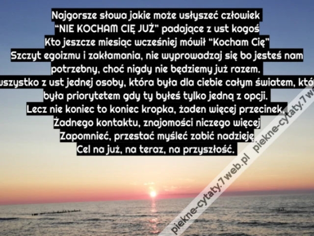 Najgorsze słowo jakie może usłyszeć człowiek "nie kocham cie już" padające z sut kogoś