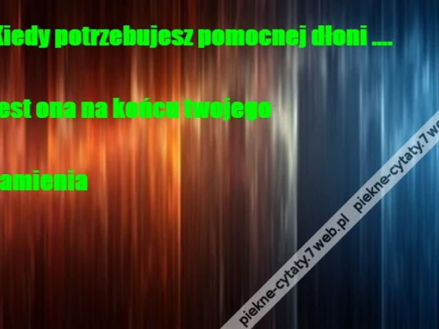 Kiedy potrzebujesz pomocnej dłoni ....\r\n\r\njest ona na końcu twojego \r\n\r\nramienia
