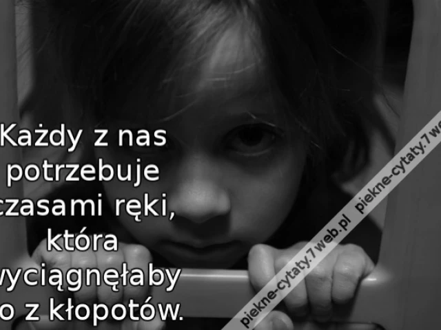 Każdy z nas potrzebuje czasami ręki, która wyciągnęłaby go z kłopotów.
