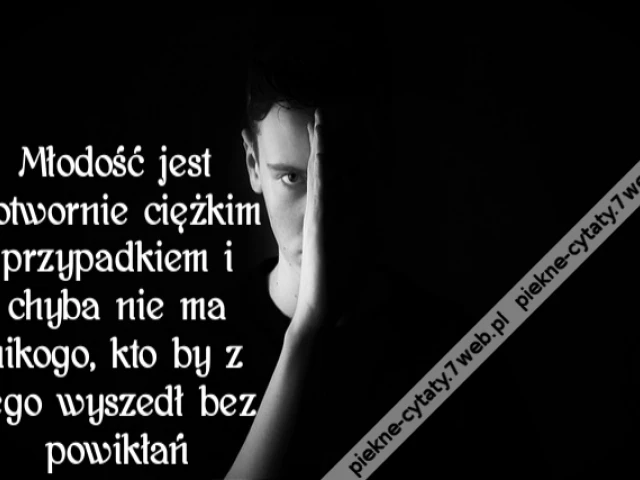 Młodość jest potwornie ciężkim przypadkiem i chyba nie ma nikogo, kto by z tego wyszedł bez powikłań