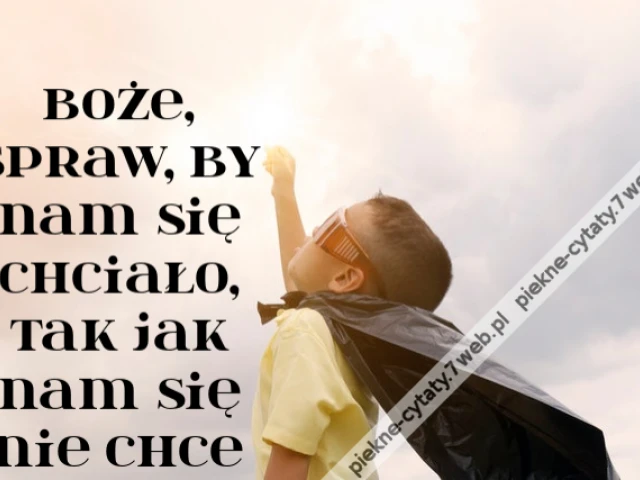Boże, spraw, by nam się chciało, tak jak nam się nie chce