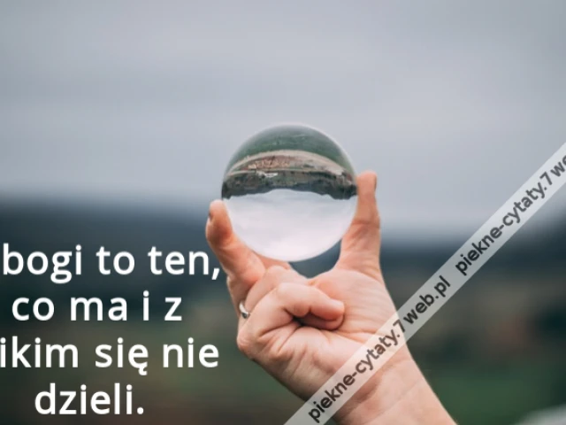 Ubogi to ten, co ma i z nikim się nie dzieli.