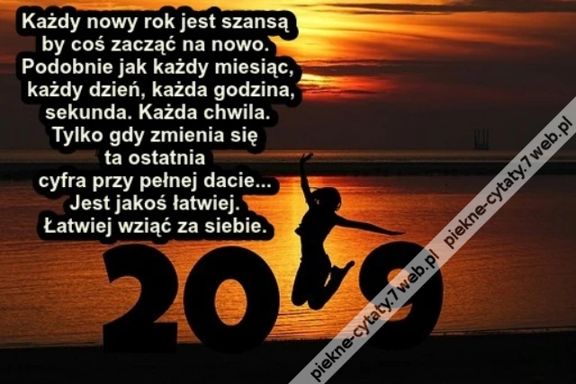 Każdy nowy rok jest szansą by coś zacząć na nowo. Podobnie jak każdy miesiąc, każdy dzień, każda godzina, sekunda. Każda chwila. Tylko gdy zmienia się ta ostatnia cyfra przy pełnej dacie... Jest jakoś łatwiej. Łatwiej wziąć za siebie.