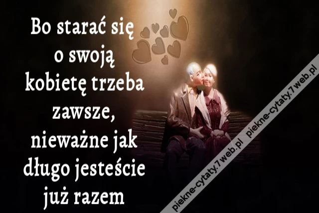 Bo starać się o swoją kobietę trzeba zawsze, nieważne jak długo jesteście już razem