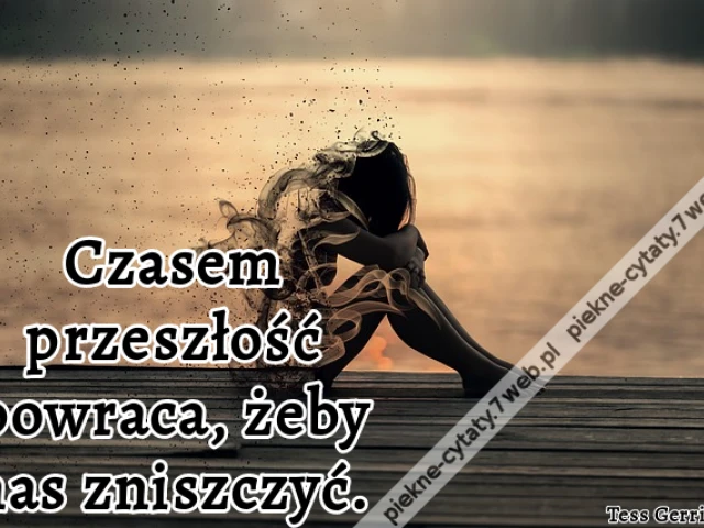 czasem przeszłość powraca, żeby nas zniszczyć.