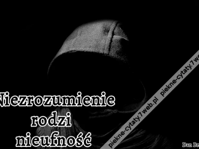 Niezrozumienie rodzi nieufność