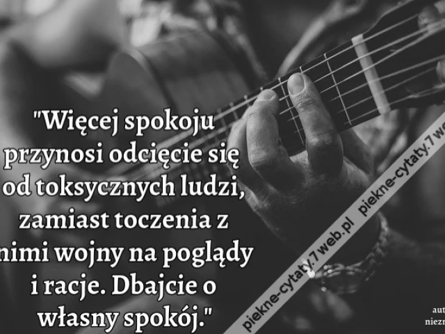 "Więcej spokoju przynosi odcięcie się od toksycznych ludzi, zamiast toczenia z nimi wojny na poglądy i racje. Dbajcie o własny spokój."