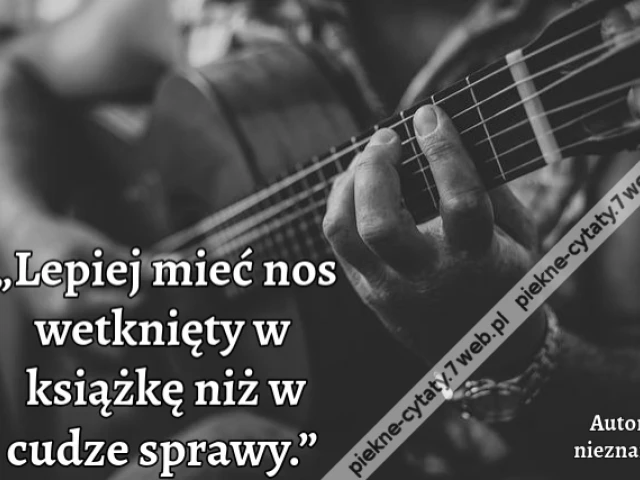 „Lepiej mieć nos wetknięty w książkę niż w cudze sprawy.”