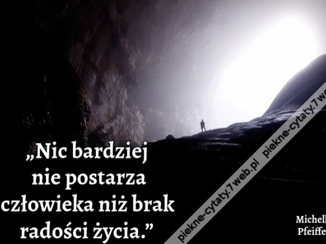 „Nic bardziej nie postarza człowieka niż brak radości życia.”